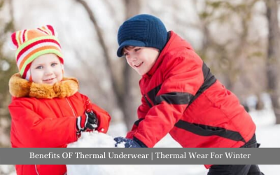 Benefits OF Thermal Underwear | Thermal Wear For Winter
